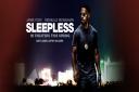 THE FILM SCRIPT: Sleepless is your must see movie this week